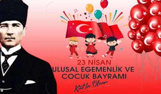 23 Nisan Ulusal Egemenlik ve Çocuk Bayramı…