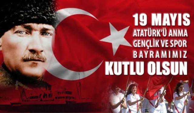 19 Mayıs 1919 Atatürk’ü Anma Gençlik Ve Spor Bayramı